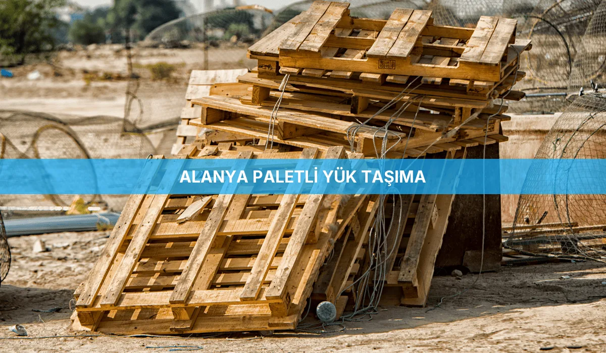 Alanya Paletli Yük Taşıma