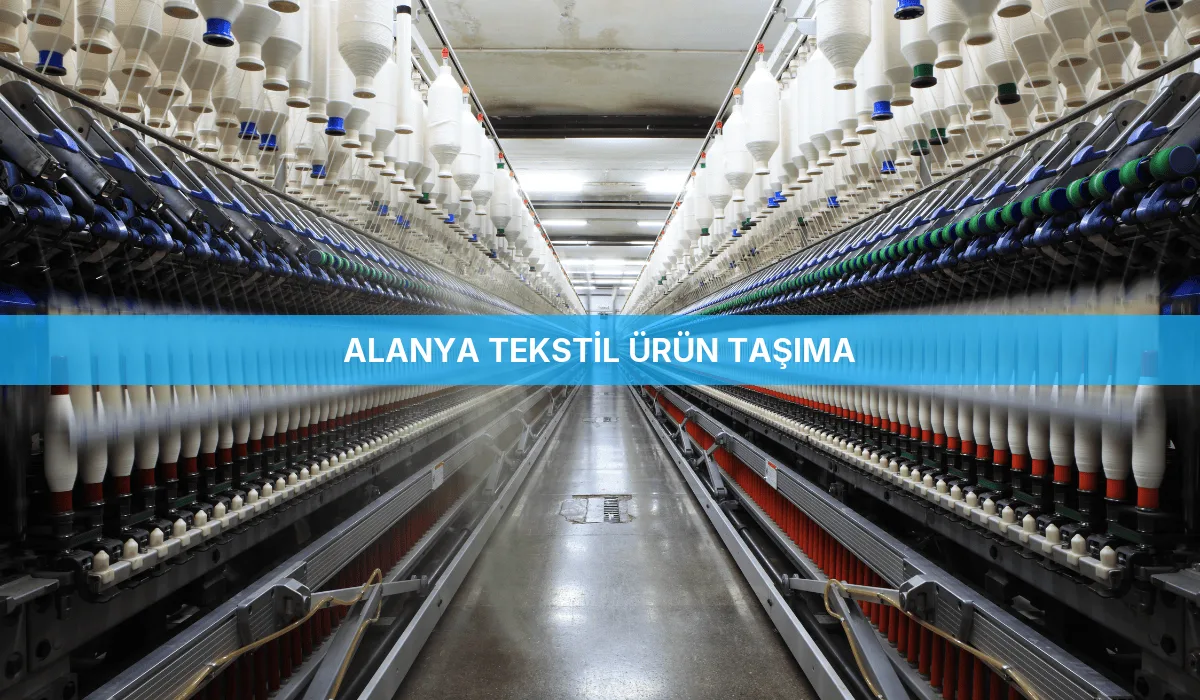 Alanya Tekstil Ürün Taşıma